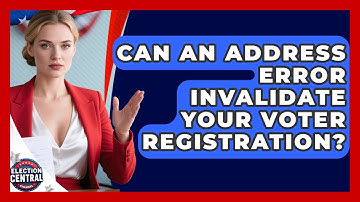 Can An Address Error Invalidate Your Voter Registration? - Election Central Channel