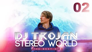 DJ Trojan - The Best of Stereo World 02 (ТАНЦЕВАЛЬНАЯ МУЗЫКА 2020)