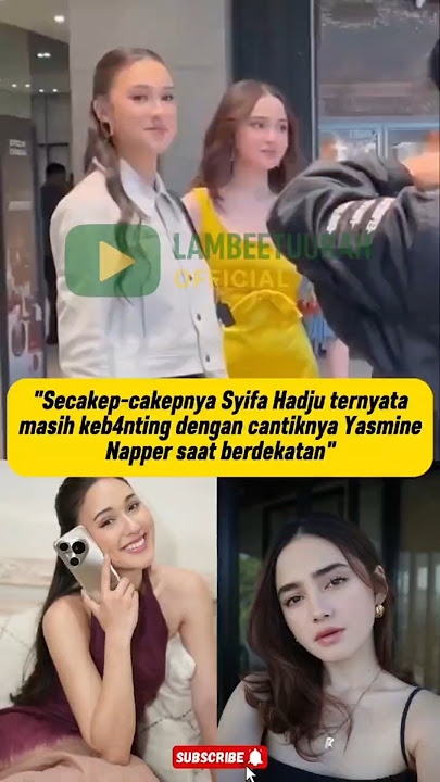 Gak ahh, dua-duanya cantik kok #yasminnapper #syifahadju #infoartis #viral #fypシ