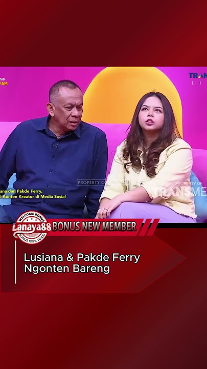 Lusiana & Pakde Ferry Ngonten Bareng
