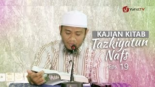 Kajian Kitab: Tazkiyatun Nafs - Ustadz Amir As-Soronjy, Eps. 19