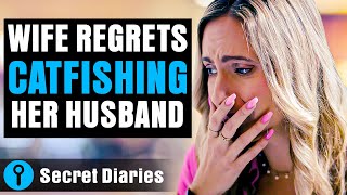 Wife Regrets Catfishing Her Husband| @secret_diaries