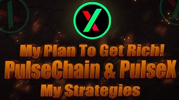 My Plan To Get Rich! PulseChain & PulseX | My Strategies