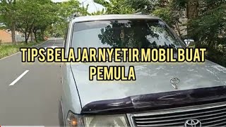 TUTORIAL BELAJAR NYETIR MOBIL BUAT PARA PEMULA || KIJANG KRISTA 2001