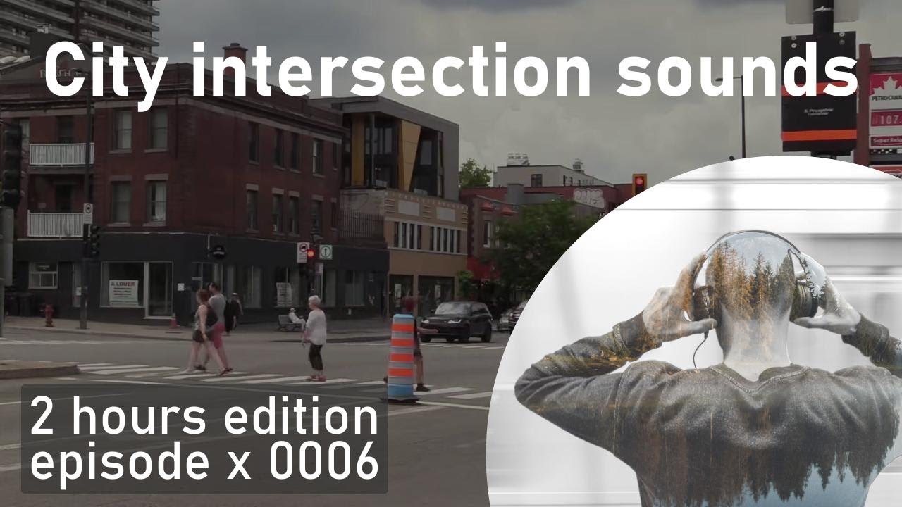 2h of City intersection sounds | EP0006 | SoundscapeHours