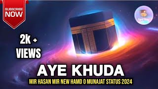 🥰✨Aye Khuda✨❤️ Mir Hasan Mir New Hamd o Munajat Status 2024