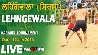 🔴[Live] Lehngewal (Sirsa) Kabaddi Cup 12-01-2026/www.123Live.in