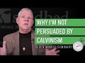 Why I'm Not a Calvinist: Seven Minute Seminary