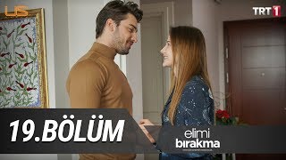 Elimi Bırakma 19. Bölüm