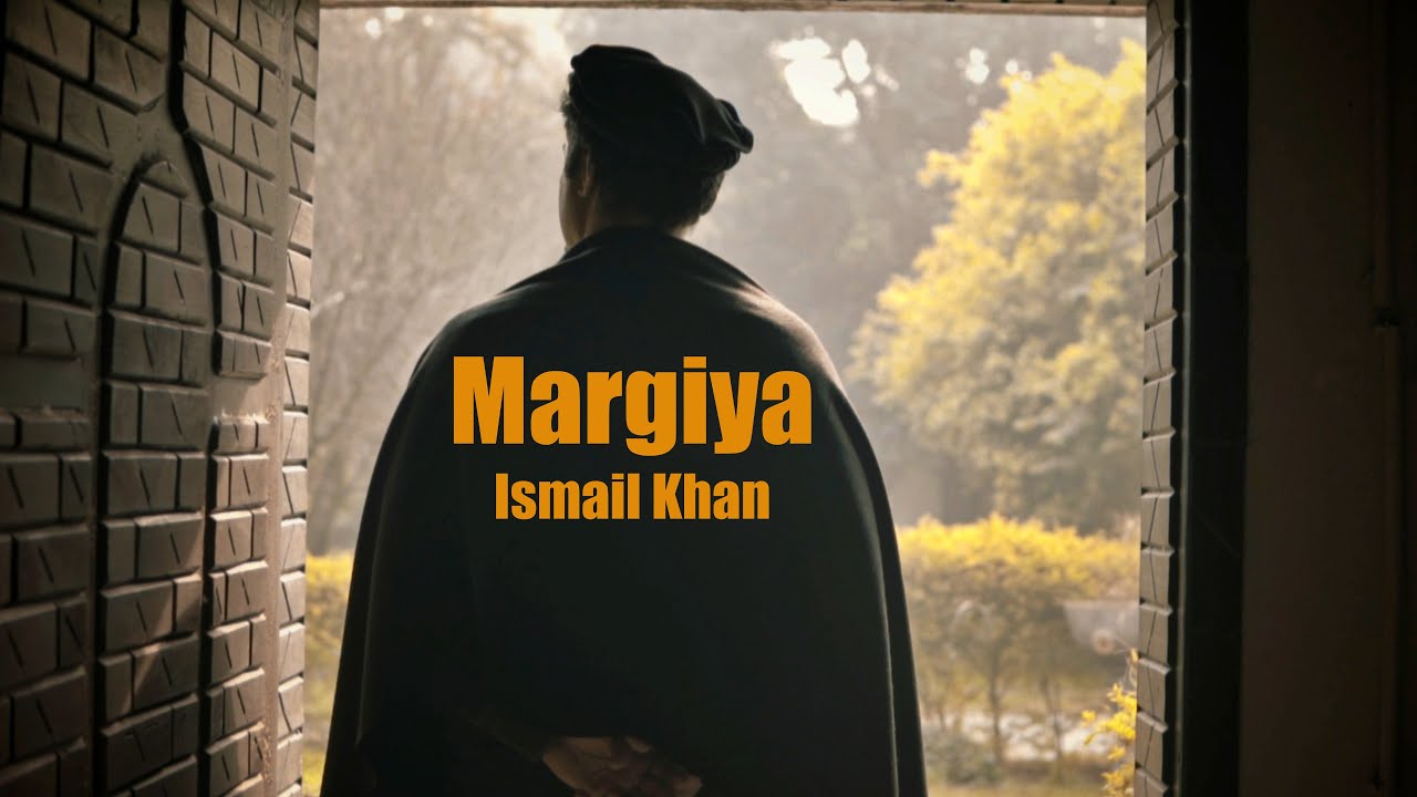 Margiya   Ismail Khan Official Music Video