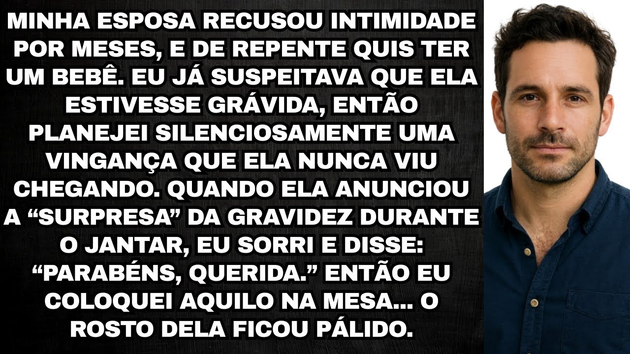 Minha esposa recusou intimidade por meses e, de repente, quis um bebê; eu já sabia a verdade