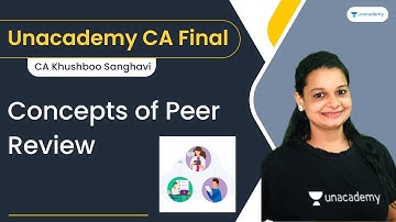 Concepts of Peer Review | CA Khushboo Sanghavi | Unacademy CA Final