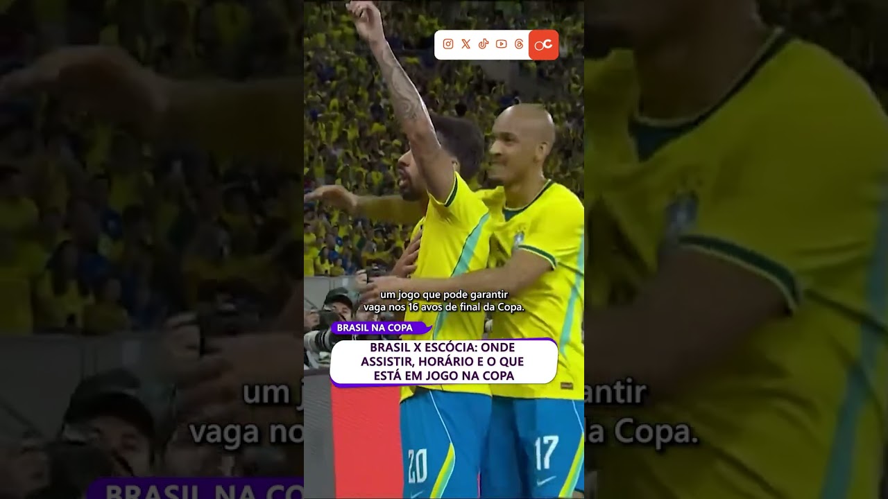 BRASIL x ESCÓCIA: onde assistir, horário e o que está em jogo na Copa