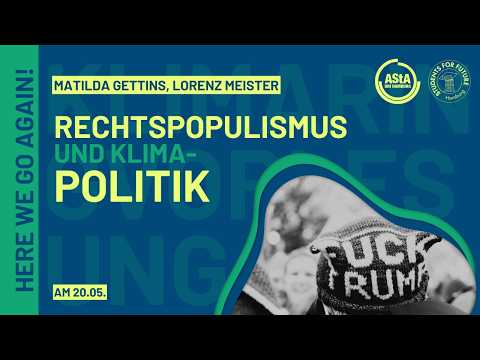 Right-Wing Populism & Climate Policy - Matilda Gettins & Lorenz Meister | Fridays for Future