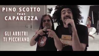 PINO SCOTTO feat CAPAREZZA: GLI ARBITRI TI PICCHIANO [Official]