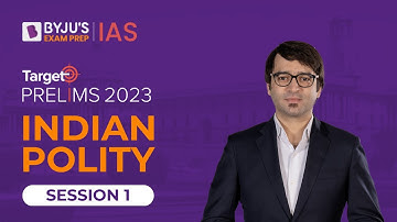 Target Prelims 2023: Indian Polity - I | UPSC Current Affairs Crash Course | BYJU’S IAS