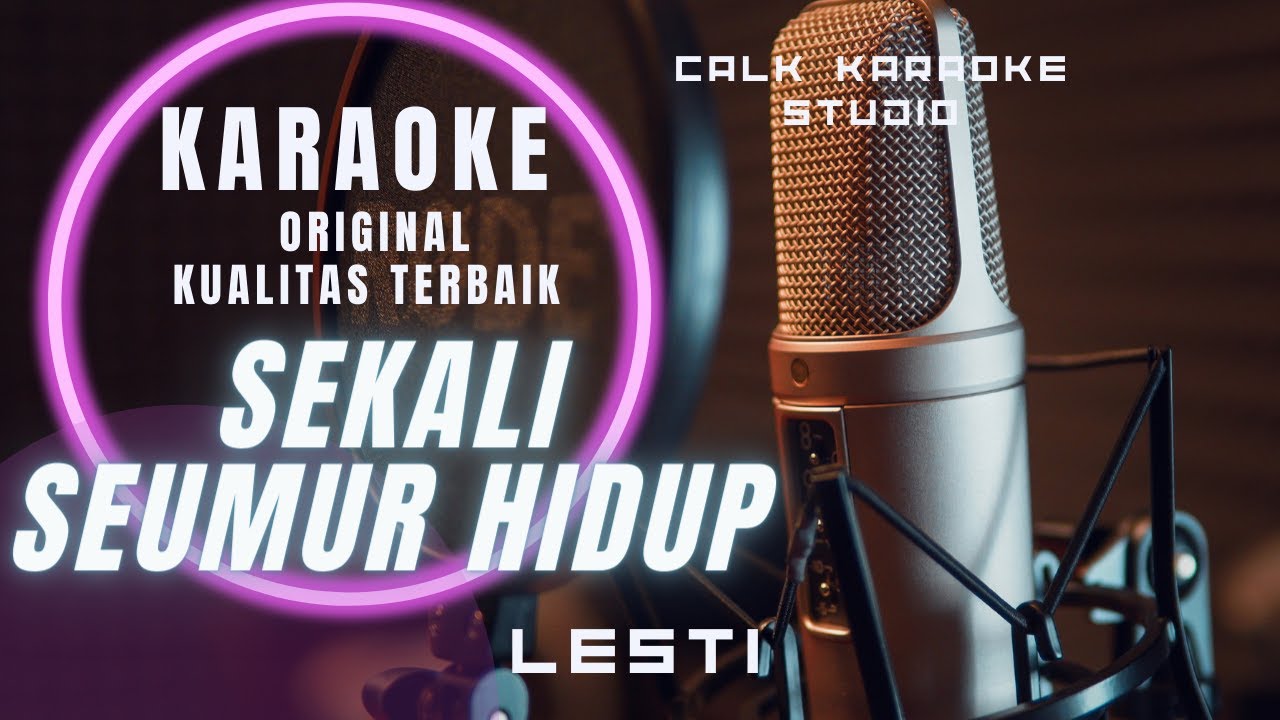 Karaoke Sekali Seumur Hidup Lesti Kejora YouTube