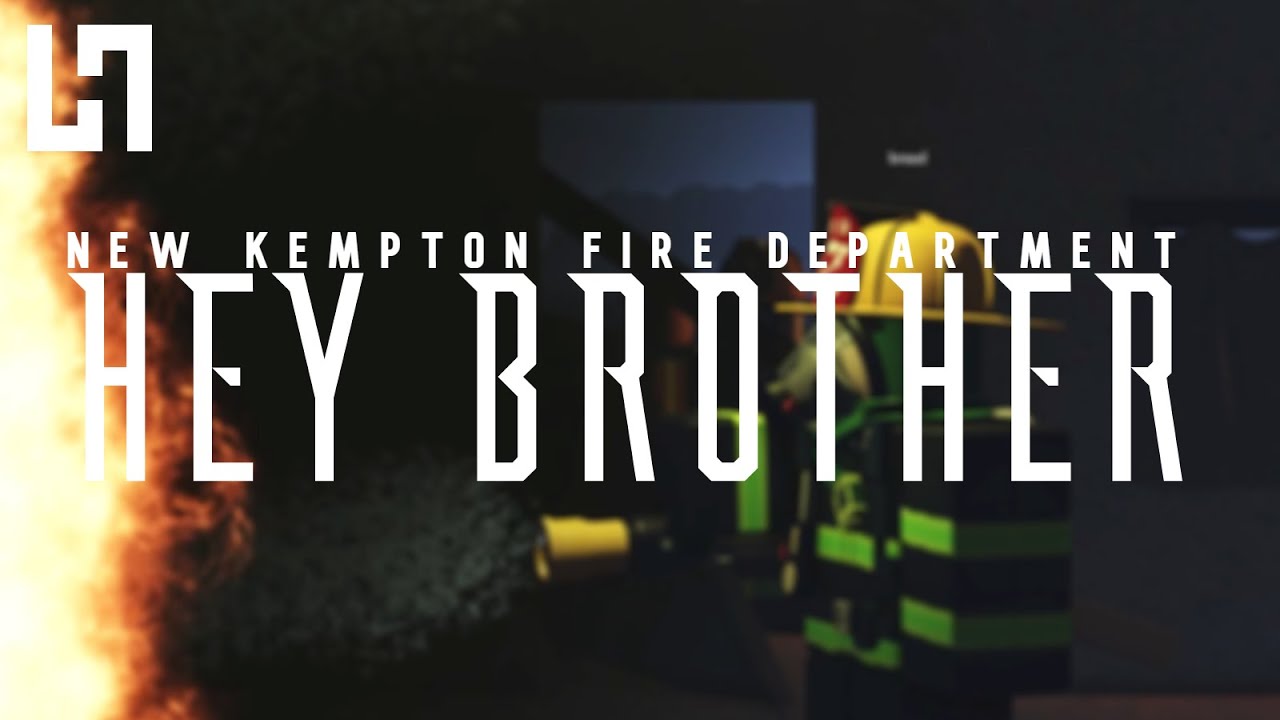 NEW KEMPTON V5 FIRE DEPARTMENT TRIBUTE "HEY BROTHER" / HEAVENLYMOVINGS
