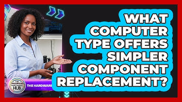 What Computer Type Offers Simpler Component Replacement?