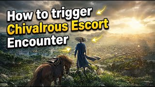 Where Winds Meet - Chivalrous Escort Encounter - How to trigger