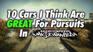 10 Cars I Think Are Great For Pursuits In Nfs Most Wanted