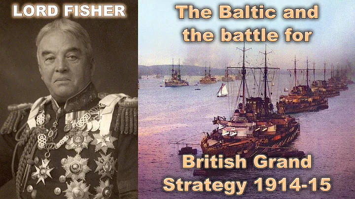 Lord Fisher, the Baltic and the battle for British...