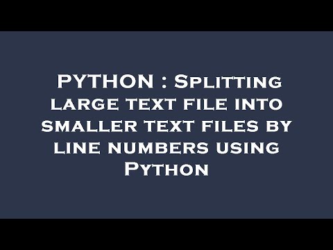 PYTHON : Splitting large text file into smaller text files by line numbers using Python