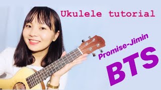 Video thumbnail of "Promise (약속) - BTS JIMIN (지민) - Ukulele Tutorial-easy chords ♬HƯỚNG DẪN UKULELE♬Cực đơn giản"