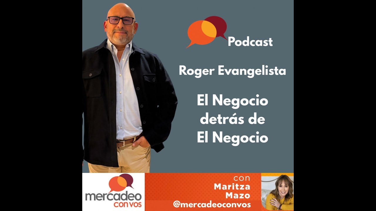 El Negocio detrás de El Negocio: cómo rentabilizar tus espacios comerciales con Roger Evangelista