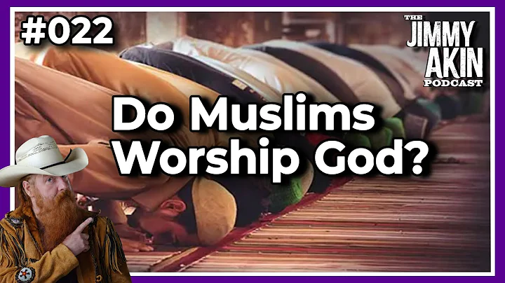 Do Muslims Worship God? | The Jimmy Akin Podcast