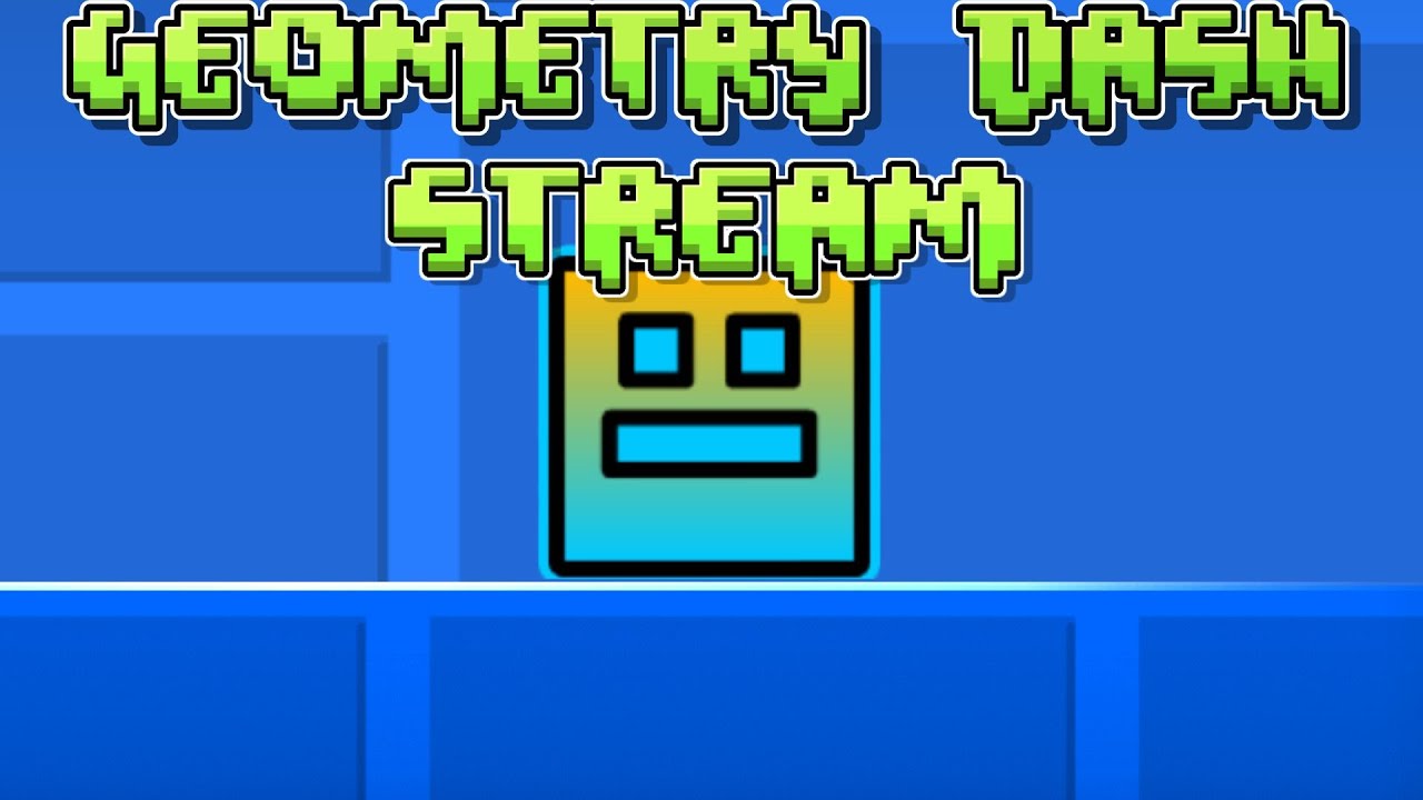 GEOMETRY DASH STREAM - YouTube