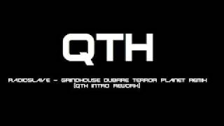 Radioslave - Grindhouse - Dubfire Terror Planet Remix (QTH Intro Rework)