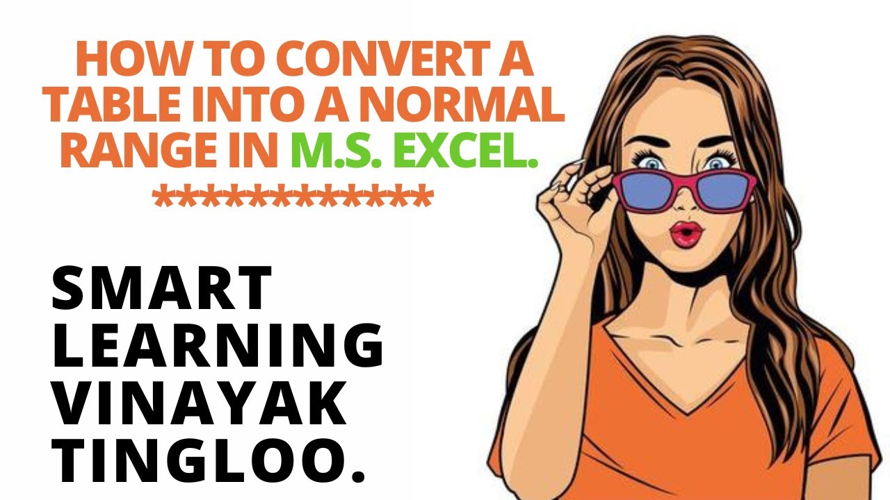 How to convert a table into a normal range in MS Excel - YouTube