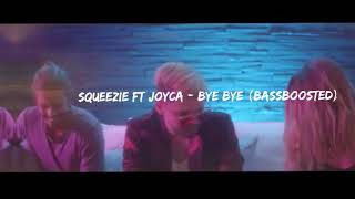 Squeezie ft Joyca - Bye Bye (BassBoosted)