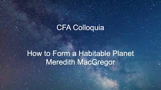 How to Form a Habitable Planet