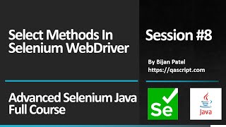 Basic To Advanced Selenium Java Full Course - Session 8 - Select Methods in Selenium WebDriver