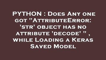 PYTHON : Does Any one got "AttributeError: 