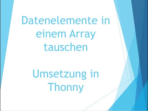 Datenelemente in einem Array tauschen -Teil 2: Umsetzung Thonny