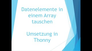 Datenelemente in einem Array tauschen -Teil 2: Umsetzung Thonny