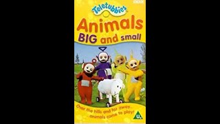 Opening & Closing to Teletubbies: Animals Big and Small UK VHS (2001)