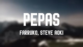 Pepas - Farruko, Steve Aoki (Letra) 🥤