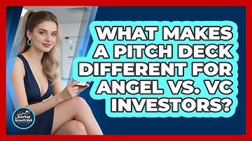 What Makes A Pitch Deck Different For Angel Vs. VC Investors? - The Startup Growth Hub