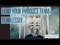 Introducing the Fearless Product Leadership series