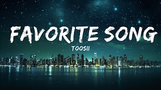 Toosii - Favorite Song (Lyrics) |Top Version