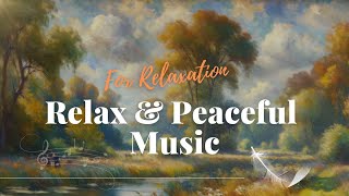 Relaxation Music - Your Peace - Tranquil Harmony: Best Relaxing Music 2024 #relaxingmusic