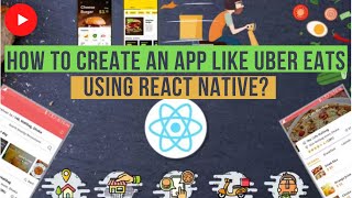 How To Create An App Like Uber Eats Using React Native | Online Food Delivery App