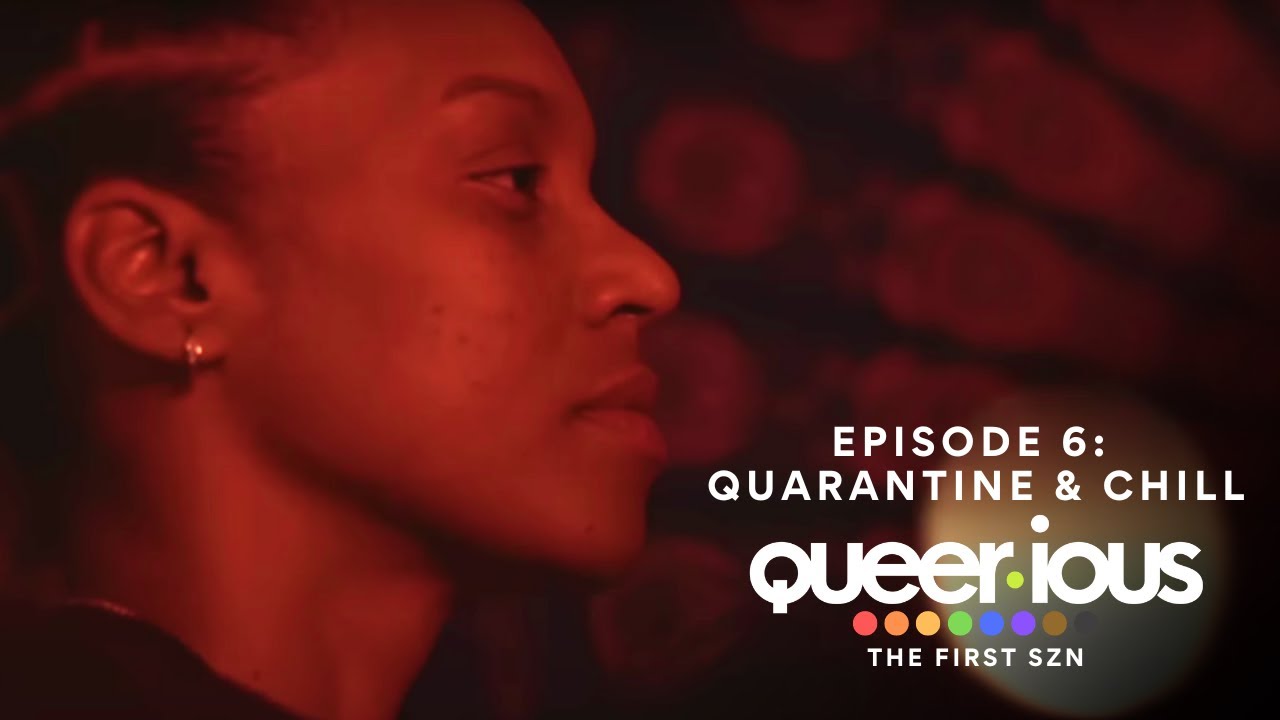 Queer·ious | S1 E6 "Quarantine & Chill" | LGBTQIA Web Series
