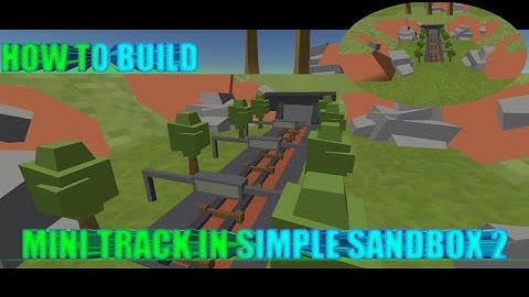 WOW MINI RAILWAY TRACK IN SIMPLE SANDBOX 2 HOW TO BUILD