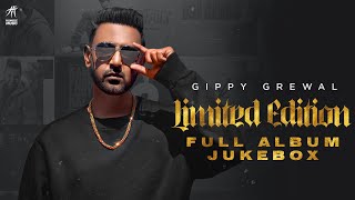 Limited Edition Full Album (Jukebox) | Gippy Grewal | Humble Music | New Punjabi Song 2021 |