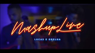 MASHUP LIVE! Lucas e Orelha X Ludmilla X Um44k X Simony X Rodriguinho